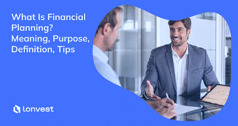 What Is Financial Planning? Meaning, Purpose, Definition, Tips | LONVEST